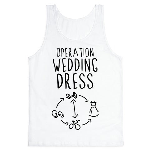 Operation Wedding Dress (Tank) Tank Top